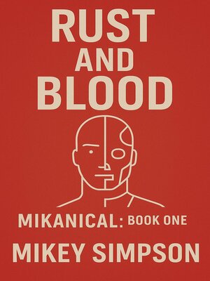 cover image of Mikanical Book 1--Rust and Blood